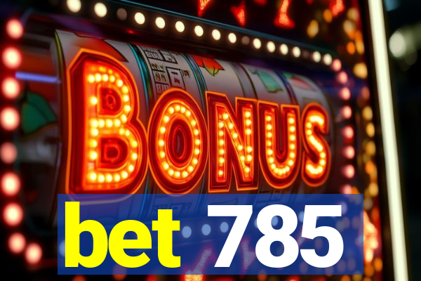 bet 785